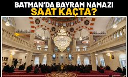 Batman’da Bayram Namazı Saat Kaçta?