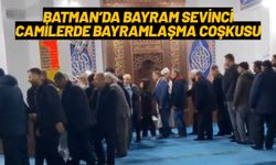 Batman’da Bayram Sevinci: Camilerde Bayramlaşma Coşkusu