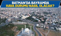 Batman’da Bayramda Hava Durumu Nasıl Olacak?