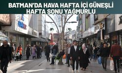 Batman’da Hava Hafta İçi Güneşli, Hafta Sonu Yağmurlu