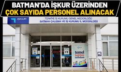 Batman’da İŞKUR Üzerinden Çok Sayıda Personel Alınacak