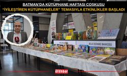 Batman’da Kütüphane Haftası Coşkusu: “İyileştiren Kütüphaneler” Temasıyla Etkinlikler Başladı