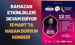 Batman’da Ramazan Etkinlikleri Devam Ediyor: 13 Mart’ta Hasan Dursun Konseri