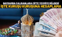 Bayramda Çalışanlara Çifte Yevmiye Müjdesi: İşte Kuruşu Kuruşuna Hesaplama