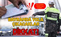 Bayramda Yola Çıkacaklara Dikkat!