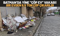 Batman’da Yine “Çöp Ev” Vakası! Bir Evden 8,5 Ton Çöp Çıkarıldı