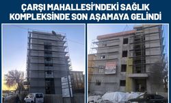 Çarşı Mahallesi’ndeki Sağlık Kompleksinde Son Aşamaya Gelindi