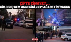 Çifte Cinayet… Bir Genç Hem Annesini, Hem Ağabeyini Vurdu