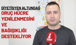 Diyetisyen Altundağ: Oruç Hücre Yenilenmesini ve Bağışıklığı Destekliyor