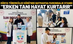 Dünya Tüberküloz Günü’nde Batman’da Farkındalık Standı:"Erken Tanı Hayat Kurtarır"