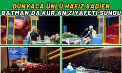 Dünyaca Ünlü Hafız Sadien Batman’da Kur’an Ziyafeti Sundu