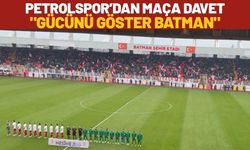 Petrolspor’dan Maça Davet "Gücünü Göster Batman"