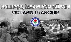 Halepçe, insanlık vicdanında silinmeyen bir yaradır