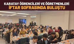 Karatay Öğrencileri ve Öğretmenleri İftar Sofrasında Buluştu