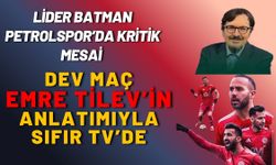 Lider Batman Petrolspor’da Kritik Mesai: Dev Maç Emre Tilev’in Anlatımıyla Sıfır TV’de