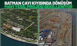 Batman Çayı Kıyısında Dönüşüm: Mavi Yeşil Projesi Şekilleniyor