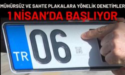 Mühürsüz ve Sahte Plakalara Yönelik Denetimler 1 Nisan’da Başlıyor