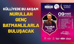 Külliyede Bu Akşam Nurullah Genç Batmanlılarla Buluşacak