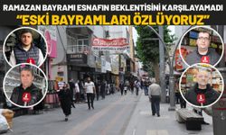 Ramazan Bayramı Esnafın Beklentisini Karşılayamadı: “Eski Bayramları Özlüyoruz”