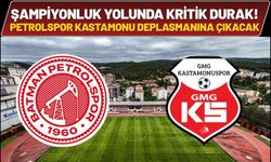 Şampiyonluk Yolunda Kritik Durak! Petrolspor Kastamonu Deplasmanına Çıkacak