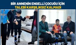 Bir Annenin Engelli Çocuğu İçin Talebi Karşılıksız Kalmadı