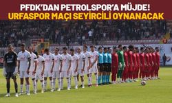 PFDK’dan Petrolspor’a Müjde! Urfaspor Maçı Seyircili Oynanacak