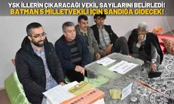 YSK İllerin Çıkaracağı Vekil Sayılarını Belirledi! Batman 5 Milletvekili İçin Sandığa Gidecek!