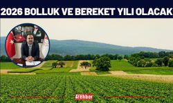 2026 Bolluk ve Bereket Yılı Olacak
