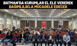 Batman’da Kurumlar El Ele Vererek Bağımlılıkla Mücadele Edecek