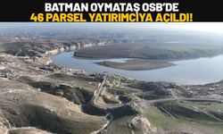 Batman Oymataş OSB’de 46 Parsel Yatırımcıya Açıldı!