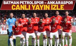 Batman Petrolspor – Ankaraspor Maçı Canlı Yayın İzle