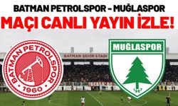 Batman Petrolspor - Muğlaspor Maçı Canlı Yayın İzle!