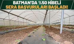 Batman’da %50 Hibeli Sera Başvuruları Başladı!