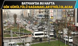 Batman’da Bu Hafta Gök Gürültülü Sağanaklar Etkili Olacak