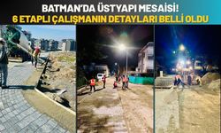 Batman’da Üstyapı Mesaisi! 6 Etaplı Çalışmanın Detayları Belli Oldu