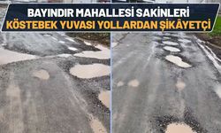 Bayındır Mahallesi Sakinleri "Köstebek Yuvası" Yollardan Şikâyetçi