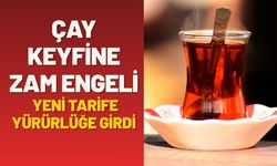 Çay Keyfine Zam Engeli: Yeni Tarife Yürürlüğe Girdi