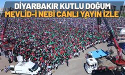 Diyarbakır Kutlu Doğum Mevlid-i Nebi Canlı Yayın İzle