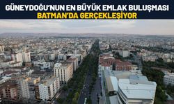 Güneydoğu’nun En Büyük Emlak Buluşması Batman’da Gerçekleşiyor