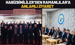 Habizbinililer’den Ramanlılar’a Anlamlı Ziyaret