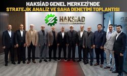 HAKSİAD Genel Merkezi’nde Stratejik Analiz ve Saha Denetimi Toplantısı