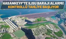 Hasankeyf’te Ilısu Barajı Alarmı! Kontrollü Tahliye Başlıyor