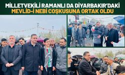 Milletvekili Ramanlı da Diyarbakır’daki Mevlid-i Nebi Coşkusuna Ortak Oldu