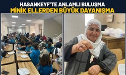 Hasankeyf’te Anlamlı Buluşma: Minik Ellerden Büyük Dayanışma