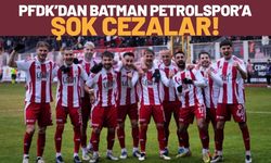 PFDK’dan Batman Petrolspor’a Şok Cezalar!