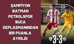Şampiyon Batman Petrolspor Buca Deplasmanından Bir Puanla Ayrıldı