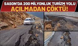 Sason’da 200 Milyonluk "Turizm Yolu" Açılmadan Çöktü!