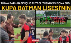 TÜGVA Batman Gençlig Futbol Turnuvası Sona Erdi: Kupa Batman Lisesi'nin