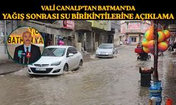 Vali Canalp’tan Batman’da Yağış Sonrası Su Birikintilerine Açıklama