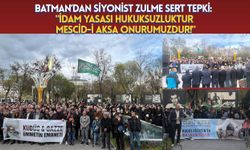 Batman’dan Siyonist Zulme Sert Tepki: "İdam Yasası Hukuksuzluktur, Mescid-i Aksa Onurumuzdur!"